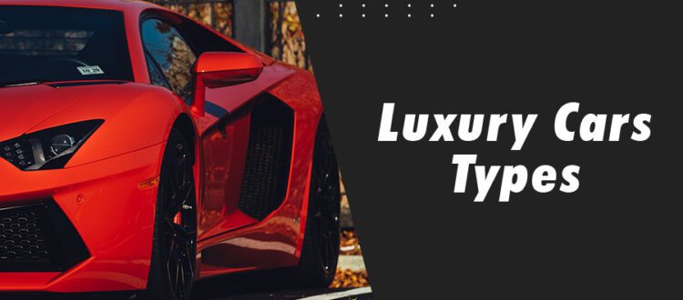 Luxury Cars Types