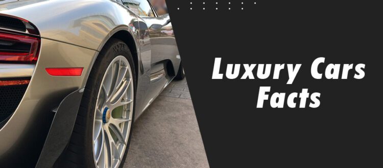 Luxury Cars Facts