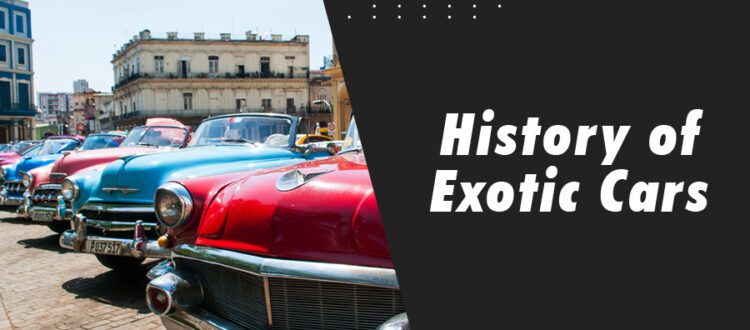 History of Exotic Cars