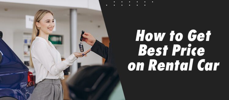 How to Get Best Price on Rental Car