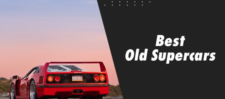 Best Old Supercars